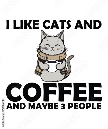 I like cats and coffee and maybe 3 people T-shirt Design, Coffee T-shirt, Coffee Typography T-shirt