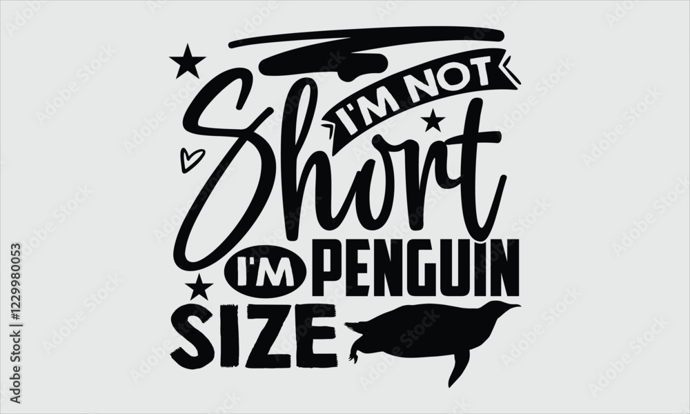 Obraz premium I'm Not Short I'm Penguin Size- Penguin T-shirt Design, Hand drawn monochrome illustration with intricate details on a clean white background, Icon Concept isolated. Stylish vector artwork, ideal for 