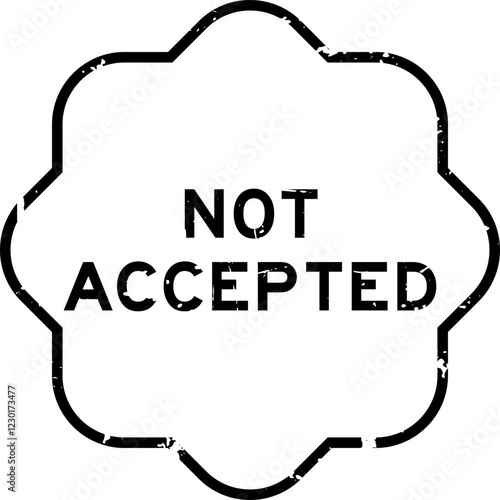 Grunge black not accepted word rubber seal stamp on white background