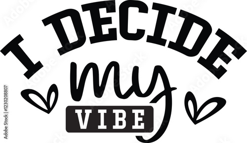 I Decide My Vibe
