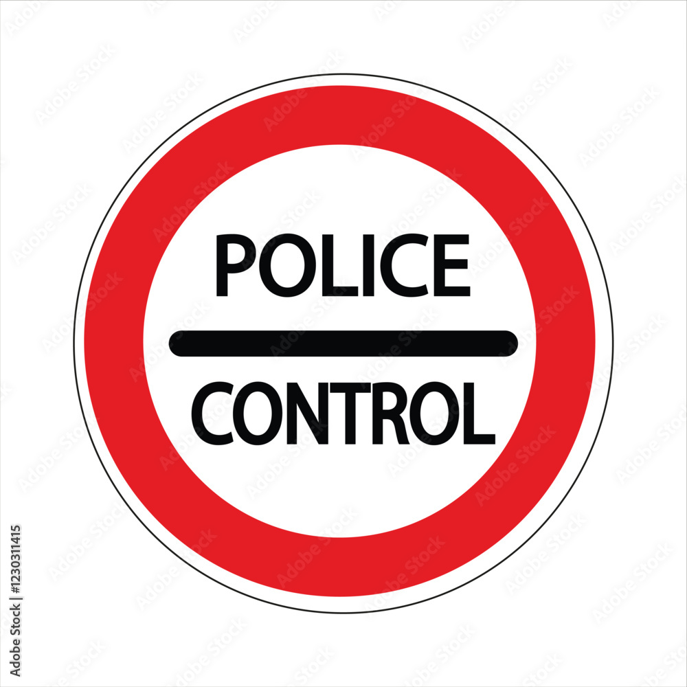 Red and white round sign indicating a police control zone, signifying restricted access or a checkpoint Red and white round sign indicating a police control zone, signifying restricted access or a checkpoint