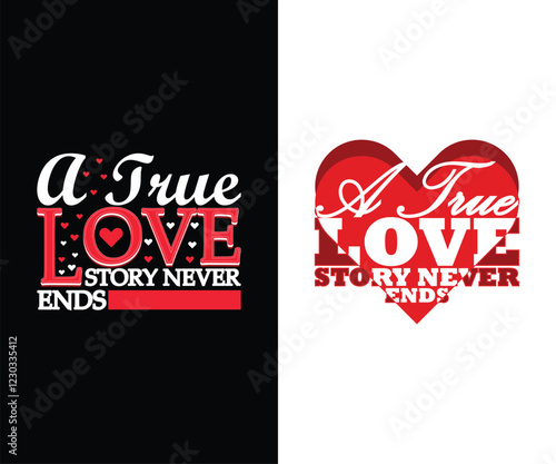 A true love story never end typography t shirt design
