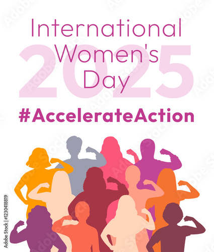 Accelerate Action campaign pose. International Women's Day 2025 poster. Diverse women silhouettes show strong arm with clenched fist in solidarity and support for women's rights and gender equality