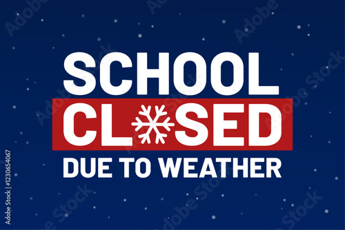 School closed due to weather. Winter background with snow, text and a flake. Vector illustration.
