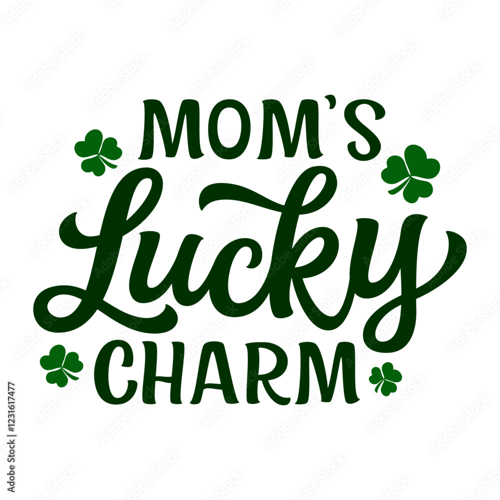 Mom's lucky charm. Hand lettering text with clover leaves isolated on white background. Vector typography for St. Patrick's day decorations, t shirts, posters, cards, mugs Mom's lucky charm. Hand lettering text with clover leaves isolated on white background. Vector typography for St. Patrick's day decorations, t shirts, posters, cards, mugs