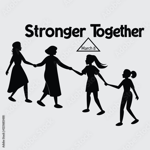 Diverse women holding hands with the text "Stronger Together – March 8". silhouette image vector art and illustration