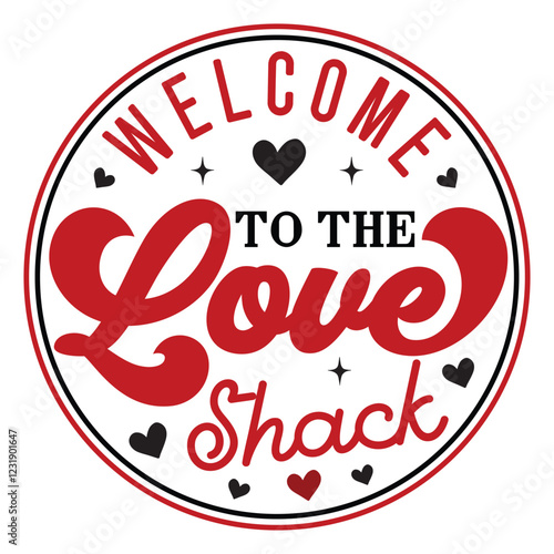 welcome to the love shack Round Sign SVG Art & Illustration