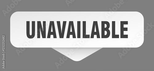 unavailable sticker. unavailable sign isolated on gray background