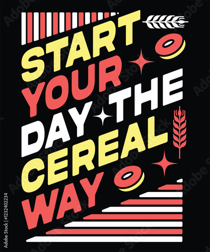 Fotografía Start Your Day the Cereal Way t-shirt design