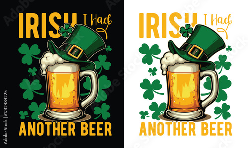 Irish I Had Another Beer - Funny St. Patrick’s Day T-Shirt Design, 