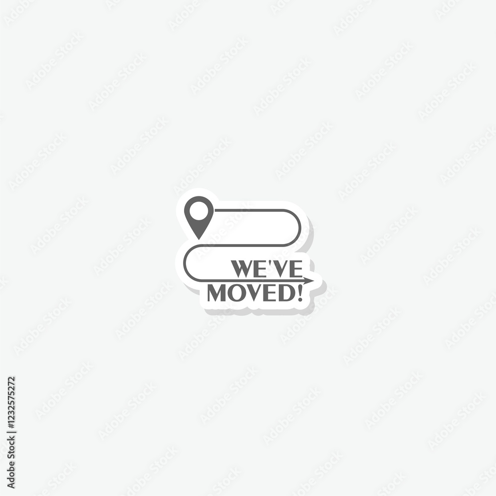 We have moved sign sticker isolated on gray background We have moved sign sticker isolated on gray background
