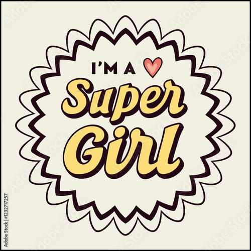 I'm A Super Girl Feminist Empowerment Design