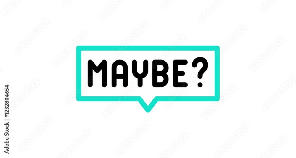 maybe maybe