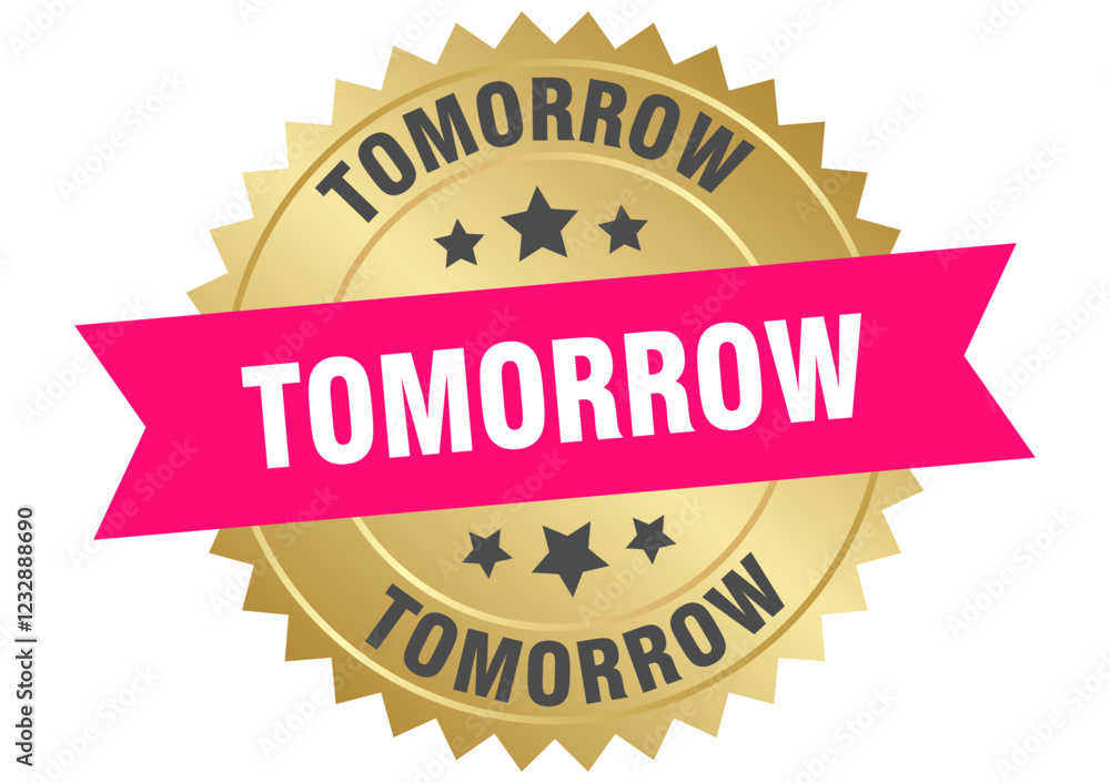 tomorrow. tomorrow round pink and gold label isolated on transparent background tomorrow. tomorrow round pink and gold label isolated on transparent background