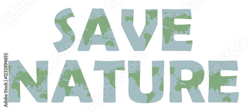 Save Nature World Map Typography isolated on white background. Save nature text. Environmental Conservation. Text filled with world map pattern. Save nature. Eath day. Vector illustration