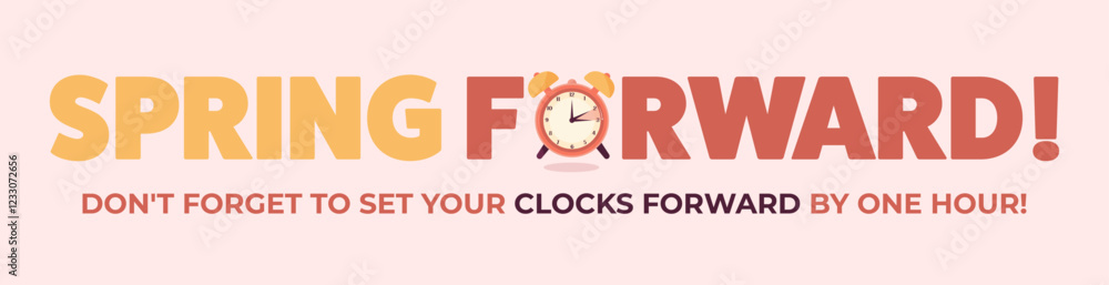 Spring forward. Set your clocks forward by one hour reminder. Daylight saving. Modern colorful vector banner with text and alarm clock. Spring forward. Set your clocks forward by one hour reminder. Daylight saving. Modern colorful vector banner with text and alarm clock.