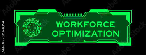 Green color of futuristic hud banner that have word workforce optimization on user interface screen on black background