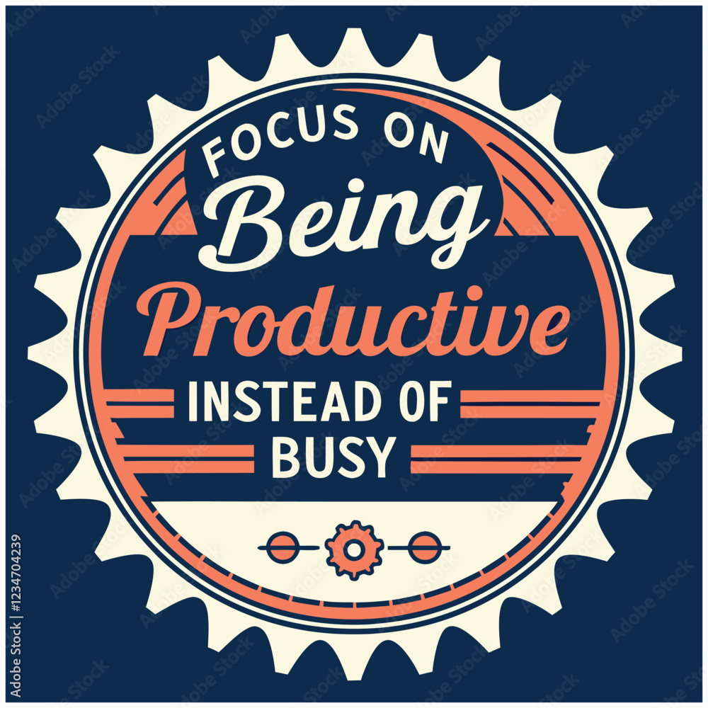Focus On Being Productive Not Busy Quote Design Focus On Being Productive Not Busy Quote Design