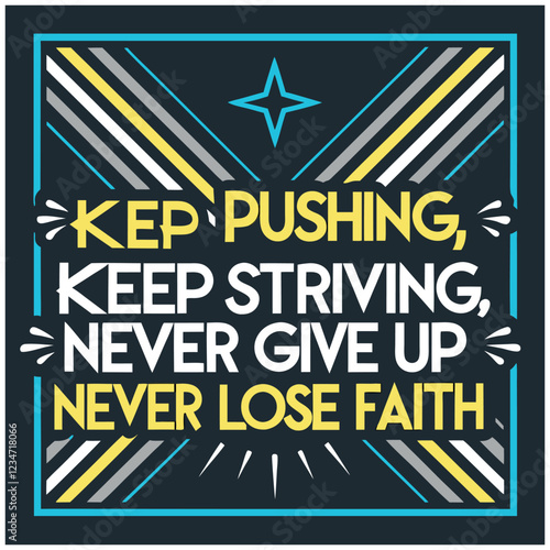 Keep Pushing Keep Striving Motivational Quote Design