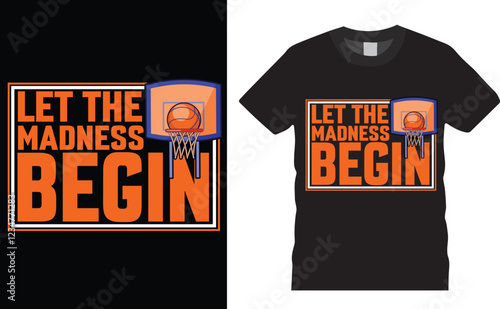 LET THE MADNESS BEGIN.March Madness T-shirt Printable