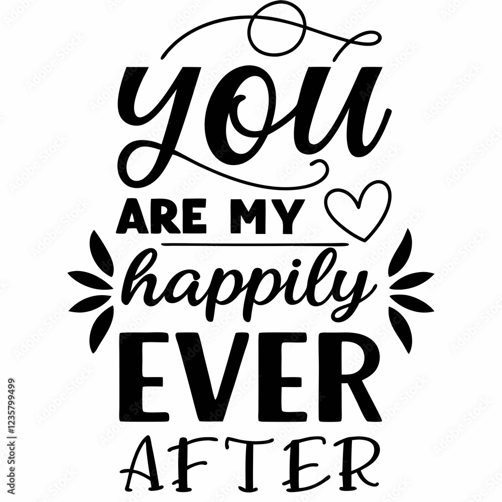 Obraz premium You are my happily ever after valentine day design