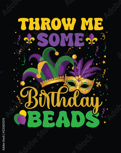 Mardi Gras Birthday T-shirt Design - 'Throw Me Some Birthday Beads.'
