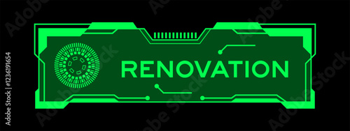 Green color of futuristic hud banner that have word renovation on user interface screen on black background