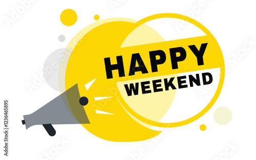 Happy weekend, vector banner speech bubble icon and megaphone sign design. Announcement design element on white background.