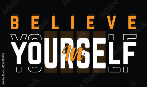 Believe in Yourself t shirt motivational quote t shirt design