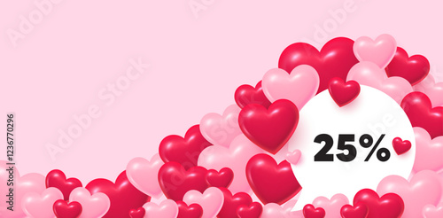 Discount speech bubble. 3d hearts love background. 25 percent off sale tag. Discount offer price sign. Special offer symbol. Valentines day greeting card. Cute 3d hearts. Vector