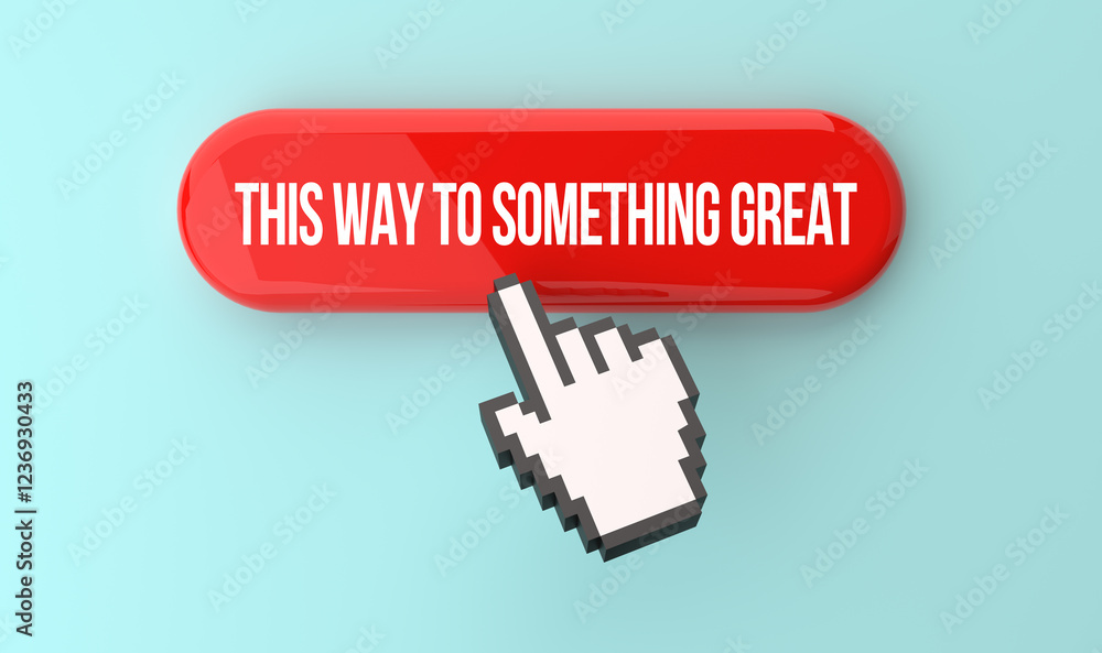 This way to something great. banner on top of the web button. Pixel click hand and internet advertising concept. 3D rendering This way to something great. banner on top of the web button. Pixel click hand and internet advertising concept. 3D rendering