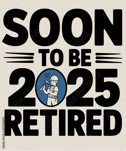 Soon To Be Retired 2025 Funny Retirement Vintage