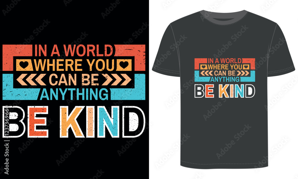 In A World Where You Can Be Anything Be Kind, t shirt design. Quote t shirt design,Women's Day typography t shirt design. In A World Where You Can Be Anything Be Kind, t shirt design. Quote t shirt design,Women's Day typography t shirt design.