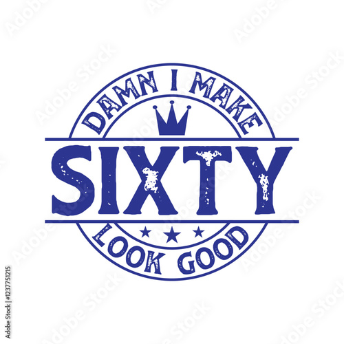 Damn I Make Sixty Look Good