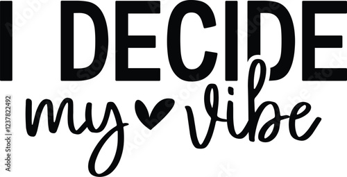 I Decide My Vibe