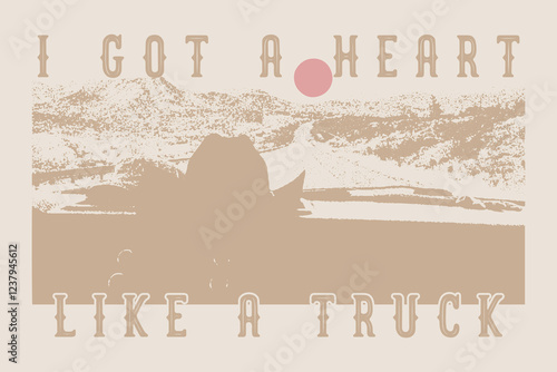 got heart like a truck, Texas shirt, Country Music, Western Shirt, Truck Shirt, Cowgirl Sweatshirt, Cowboy shirt. Arizona vintage desert print artwork, Retro Western Adventure