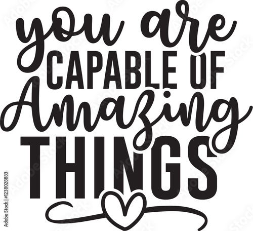 You Are Capable of Amazing Things