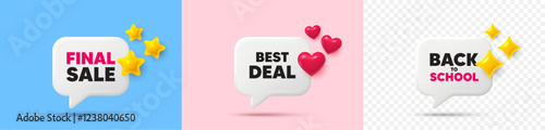 Best deal chat speech bubble. 3d stars, sparkles, hearts chat bubbles. Best deal tag. Special offer Sale sign. Advertising Discounts symbol. Final sale, Back to school tag. Vector