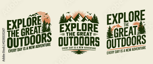 Explore the Great Outdoors T-Shirt Design - Inspiring Graphic Tee Celebrating Nature and Adventure, Perfect for Outdoor Enthusiasts Who Embrace Every Day as a New Adventure