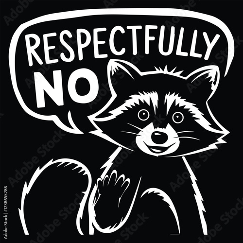 Respectfully No graphic design for Racoon lovers