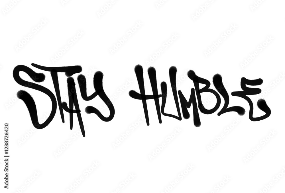 Fototapeta premium graffiti letters stay humble sprayed isolated hand drawn style