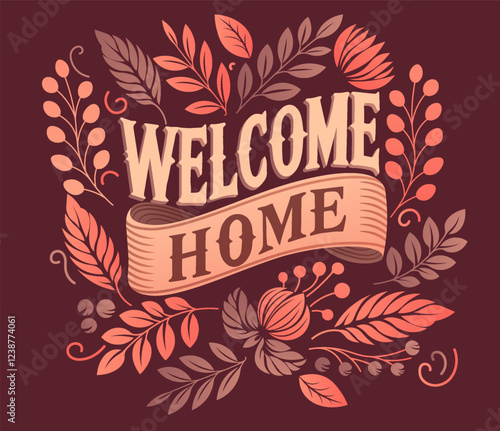 Welcome home. Old ribbon sign. Card or invitation poster. Typography party label. Greeting text. Floral decoration. Autumn leaves foliage. Lettering front drawing. Vector banner design