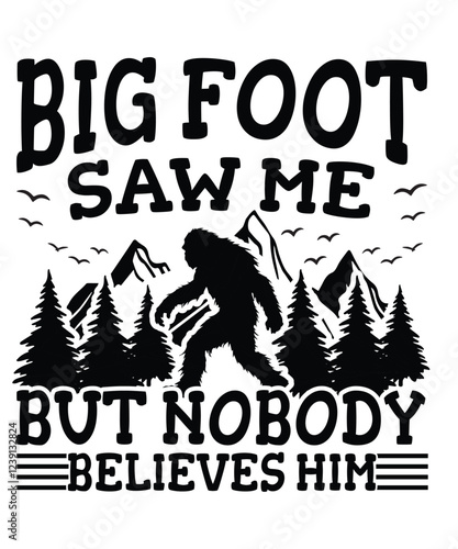Bigfoot Saw Me But No One Believes Him – Funny Cryptid Design for T-Shirts, Hoodies & Mugs