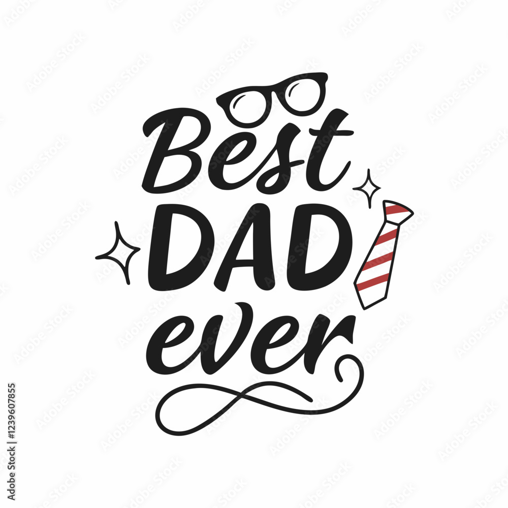 Obraz premium Playful Modern Script: Best Dad Ever! Perfect for Father's Day cards, mugs, t-shirts, and more! joy