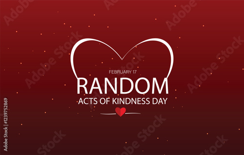 A digital graphic design celebrating Random Acts of Kindness Day on February 17