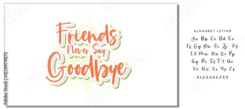 friends never say goodbye background inspirational positive quotes, motivational, typography, lettering design