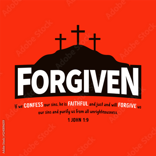 Forgiven, Easter Sunday creative concept with Calvary and three crosses. Bible quote for church ministry t-shirt print design. Vector illustration for cards, banners or posters