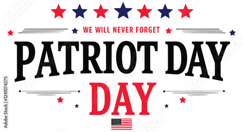 Patriot day we will never forget typography vector design, 9/11 patriot day memorial typography, September 11 patriot day typography, United states 9/11 patriot day, USA patriot day calligraphy vector