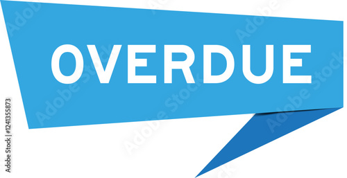 Blue color speech banner with word overdue on white background