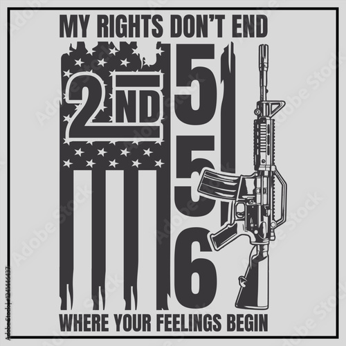 My Rights Do not End Where Your Feelings Begin T-shirt Design, 2nd amendment Shirt